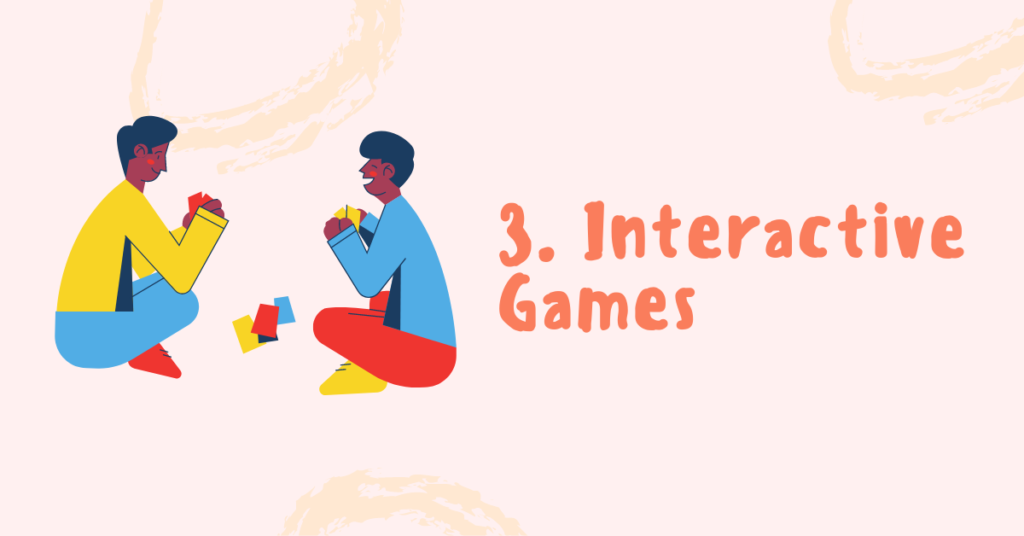 Interactive Games