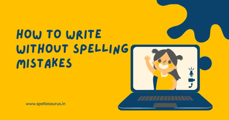 5-ways-to-write-without-making-spelling-mistakes-spellasaurus